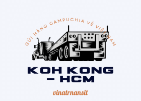 Gửi hàng hóa từ Koh Kong về Hồ Chí Minh